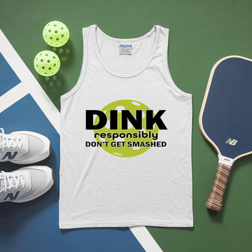 Dink Responsibly – Don’T Get Smashed Tank Top - Picklechillz