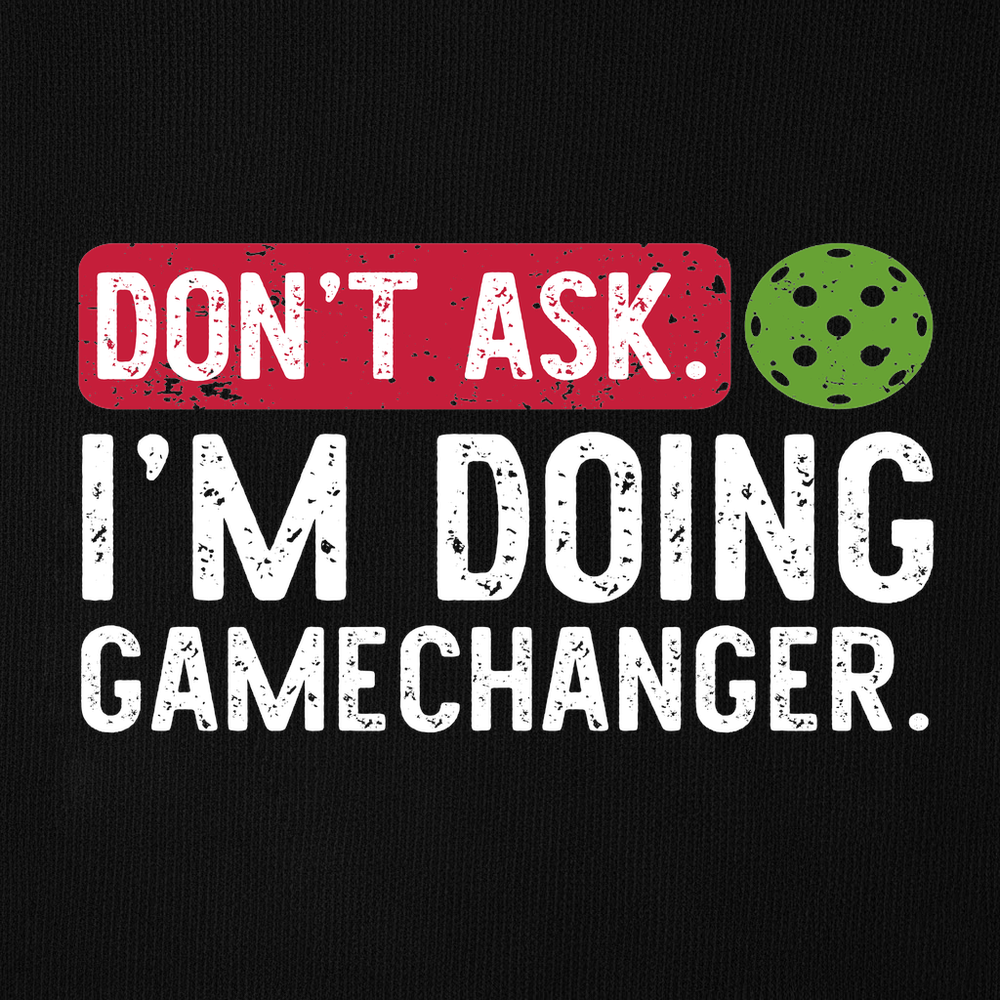 Don’t Ask. I’m Doing Gamechanger Tank Top - Picklechillz
