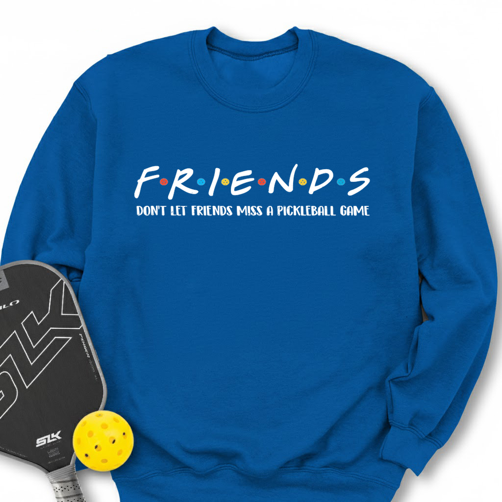 Don't Let Friends Miss A Pickleball Game Sweatshirt - Picklechillz