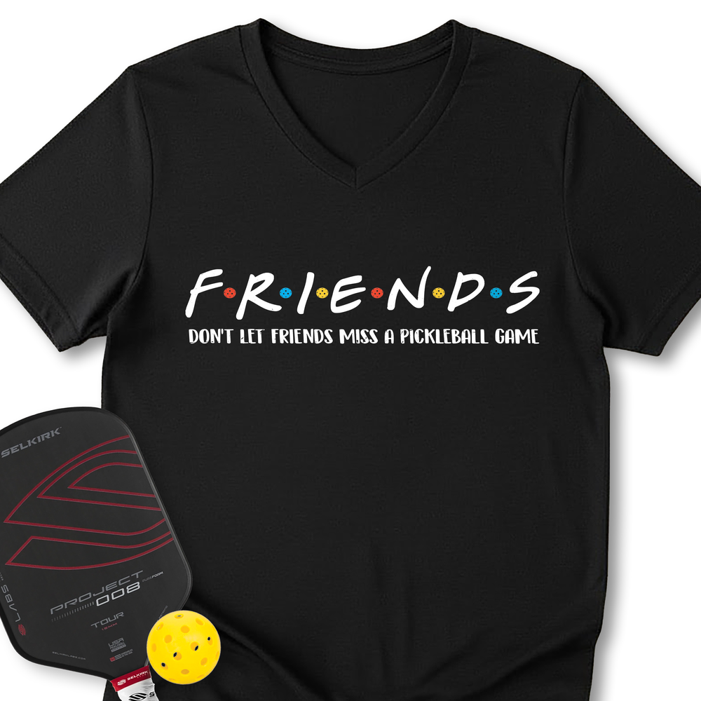 Don't Let Friends Miss A Pickleball Game V-Neck T-Shirt - Picklechillz