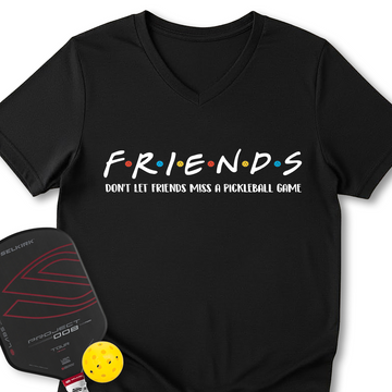 Don't Let Friends Miss A Pickleball Game V-Neck T-Shirt - Picklechillz