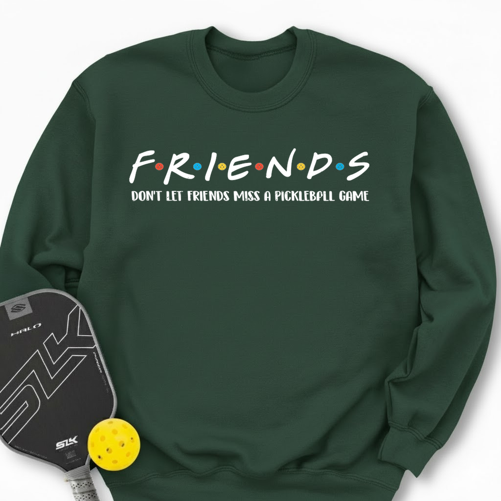 Don't Let Friends Miss A Pickleball Game Sweatshirt - Picklechillz