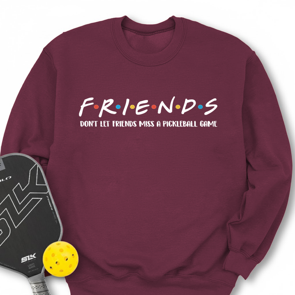 Don't Let Friends Miss A Pickleball Game Sweatshirt - Picklechillz