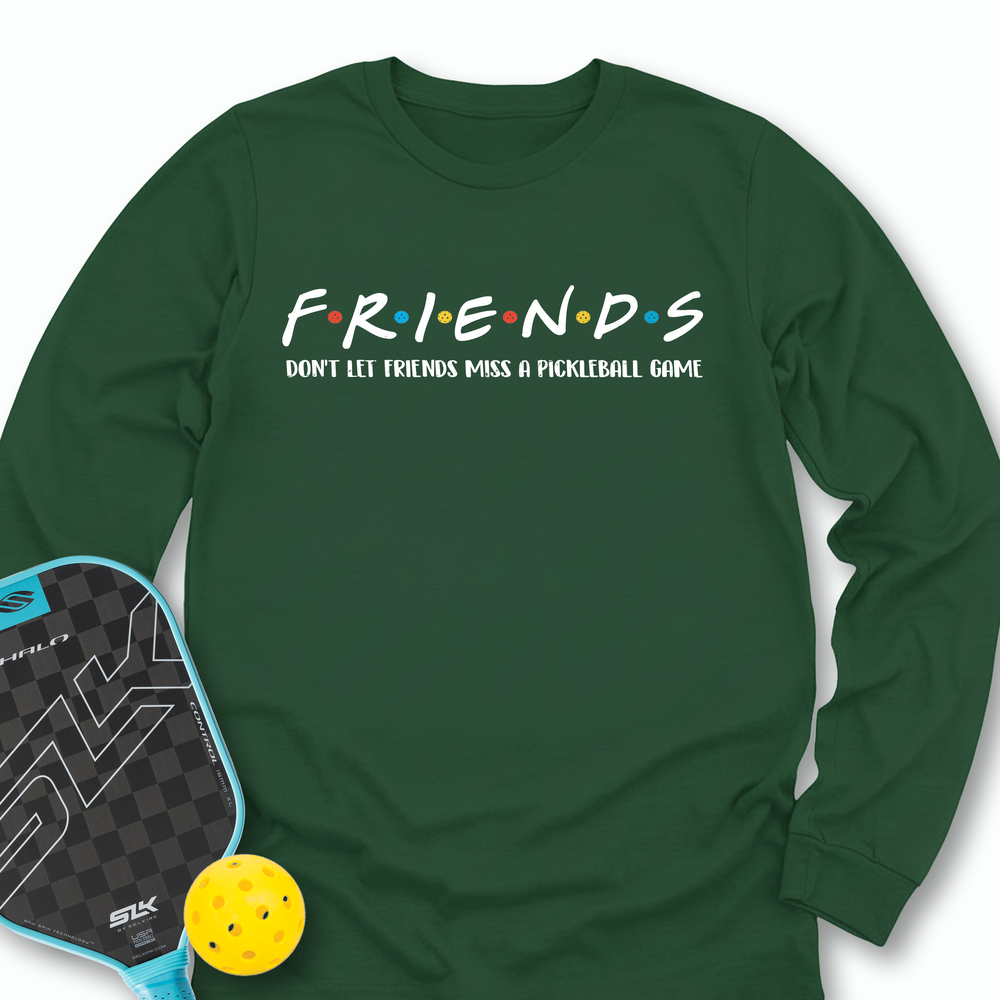 Don't Let Friends Miss A Pickleball Game Long Sleeve - Picklechillz