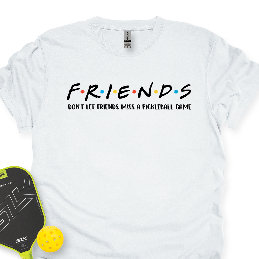 Don't Let Friends Miss A Pickleball Game Unisex T-Shirt - Picklechillz