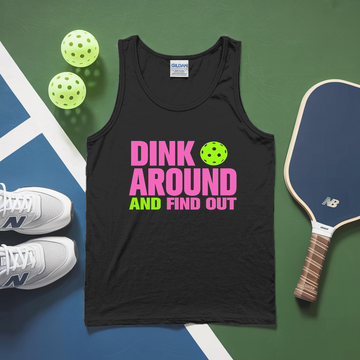 Dink Around and Find Out  Tank Top - Picklechillz