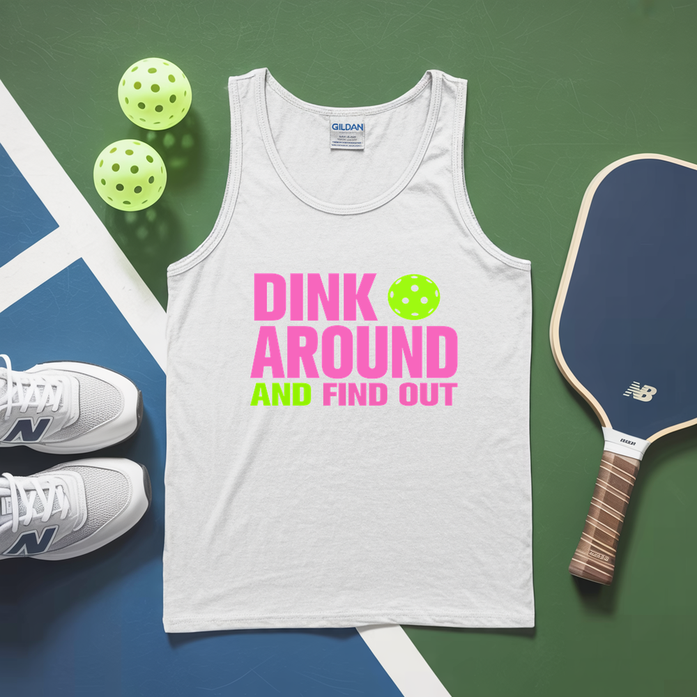 Dink Around and Find Out  Tank Top - Picklechillz