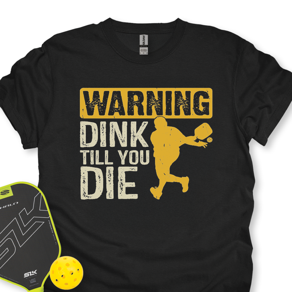 Dink To Die Pickleball Unisex T-Shirt - Picklechillz