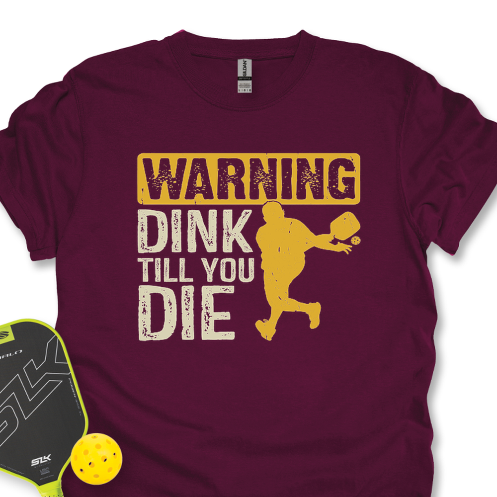 Dink To Die Pickleball Unisex T-Shirt - Picklechillz