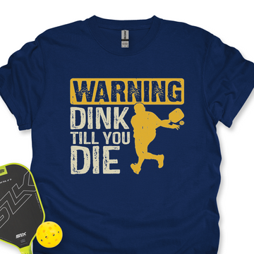 Dink To Die Pickleball Unisex T-Shirt - Picklechillz