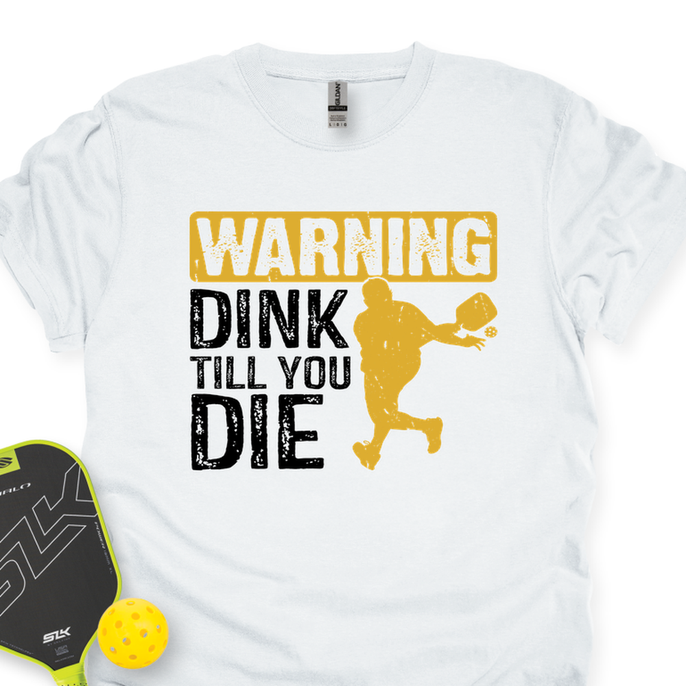 Dink To Die Pickleball Unisex T-Shirt - Picklechillz