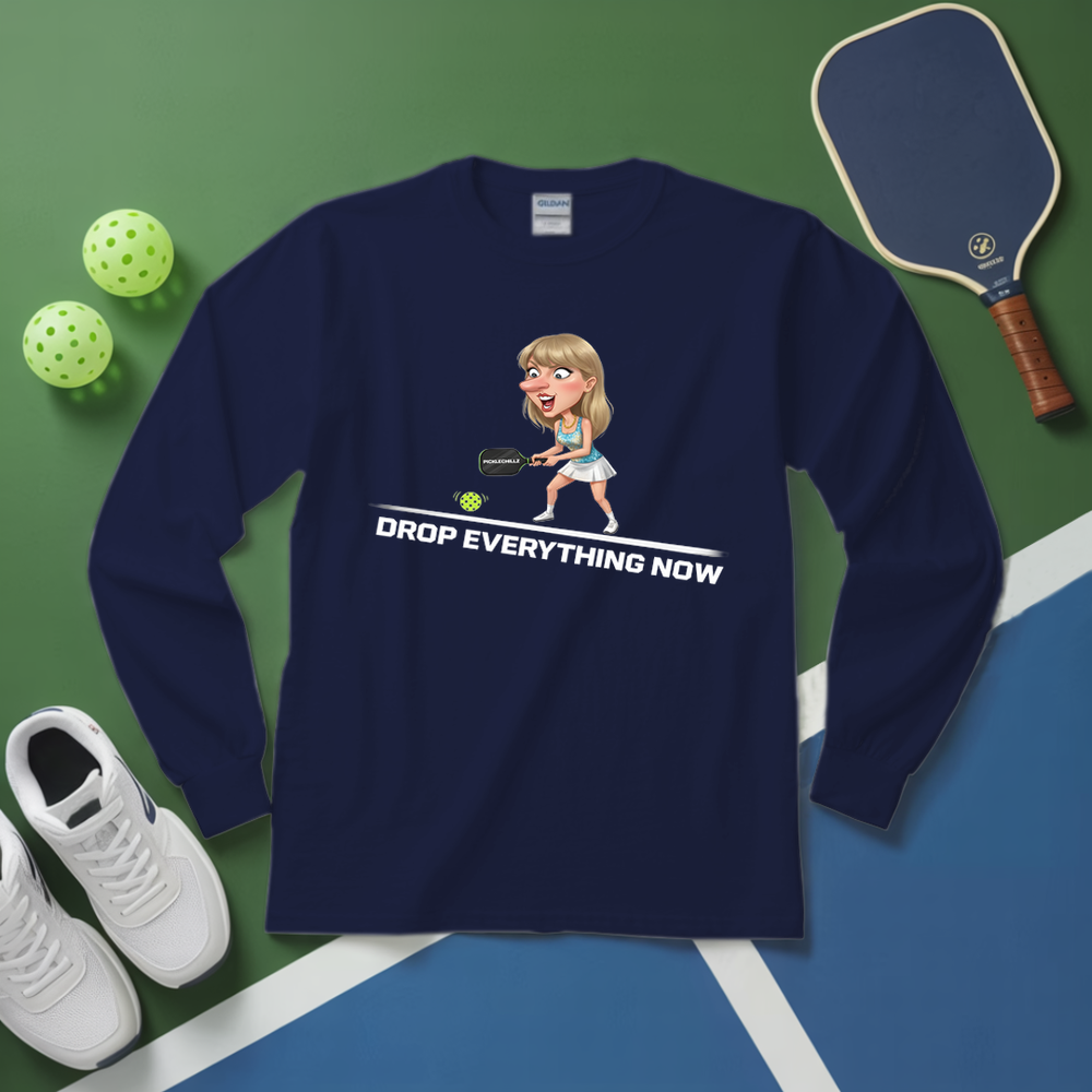Drop Everything Now Long Sleeve - Picklechillz