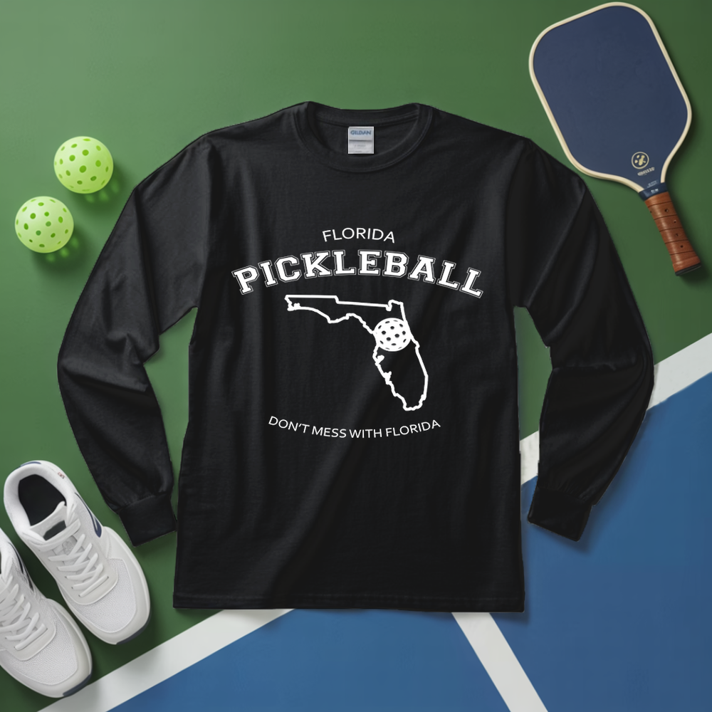 Don't Mess With Florida Pickleball Long Sleeve - Picklechillz