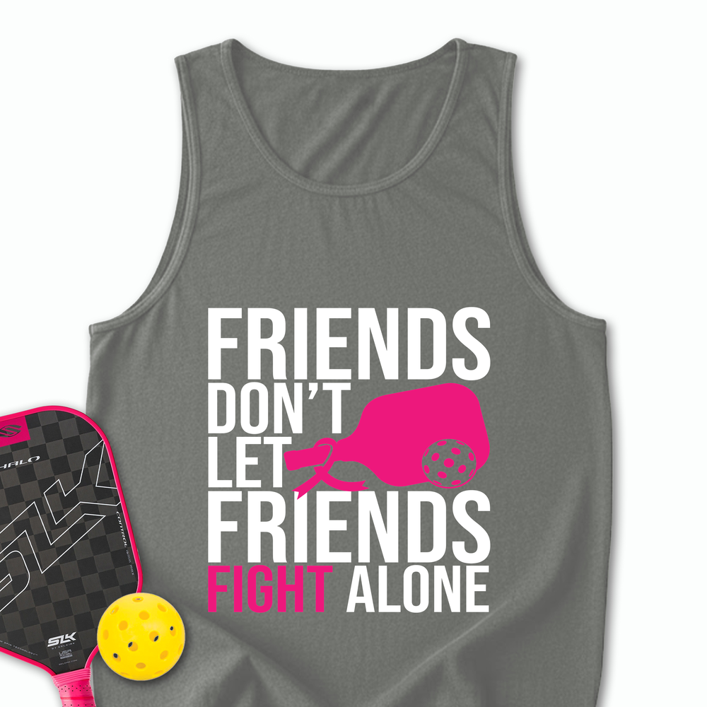 Friends Don’t Let Friends Fight Alone Tank Top - Picklechillz