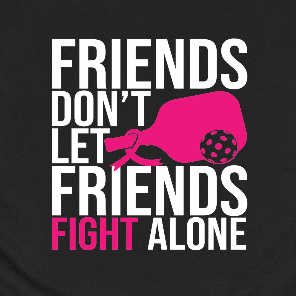 Friends Don’t Let Friends Fight Alone Unisex T-Shirt - Picklechillz