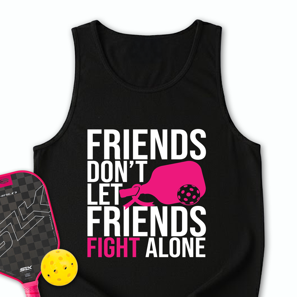 Friends Don’t Let Friends Fight Alone Tank Top - Picklechillz