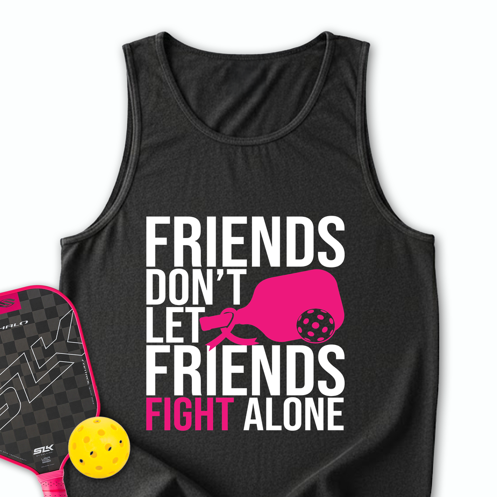 Friends Don’t Let Friends Fight Alone Tank Top - Picklechillz