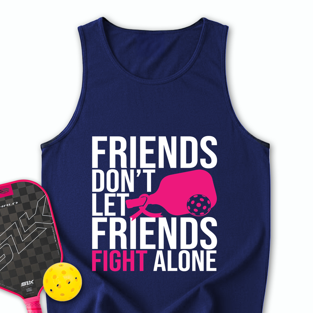 Friends Don’t Let Friends Fight Alone Tank Top - Picklechillz
