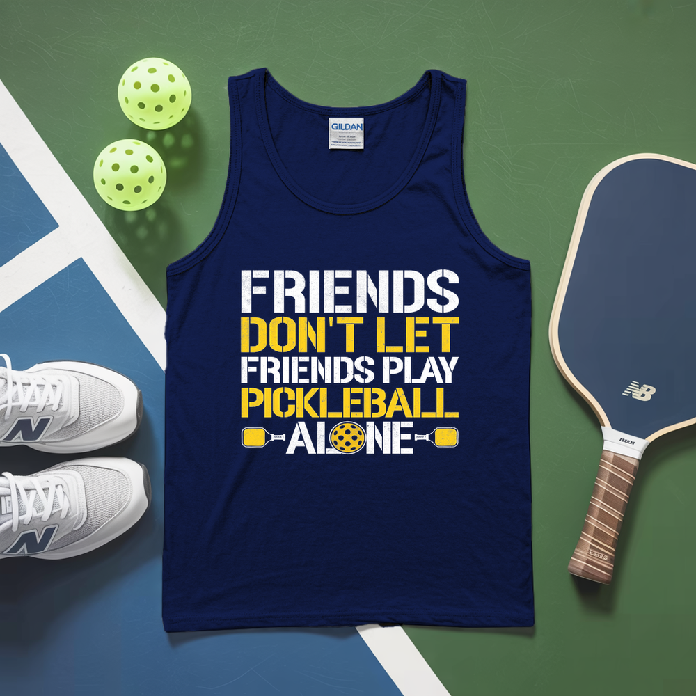 Friends Don’t Let Friends Play Pickleball Alone Tank Top - Picklechillz