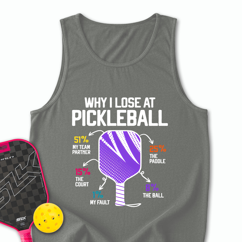 Why I Lose At Pickleball Tank Top - Picklechillz