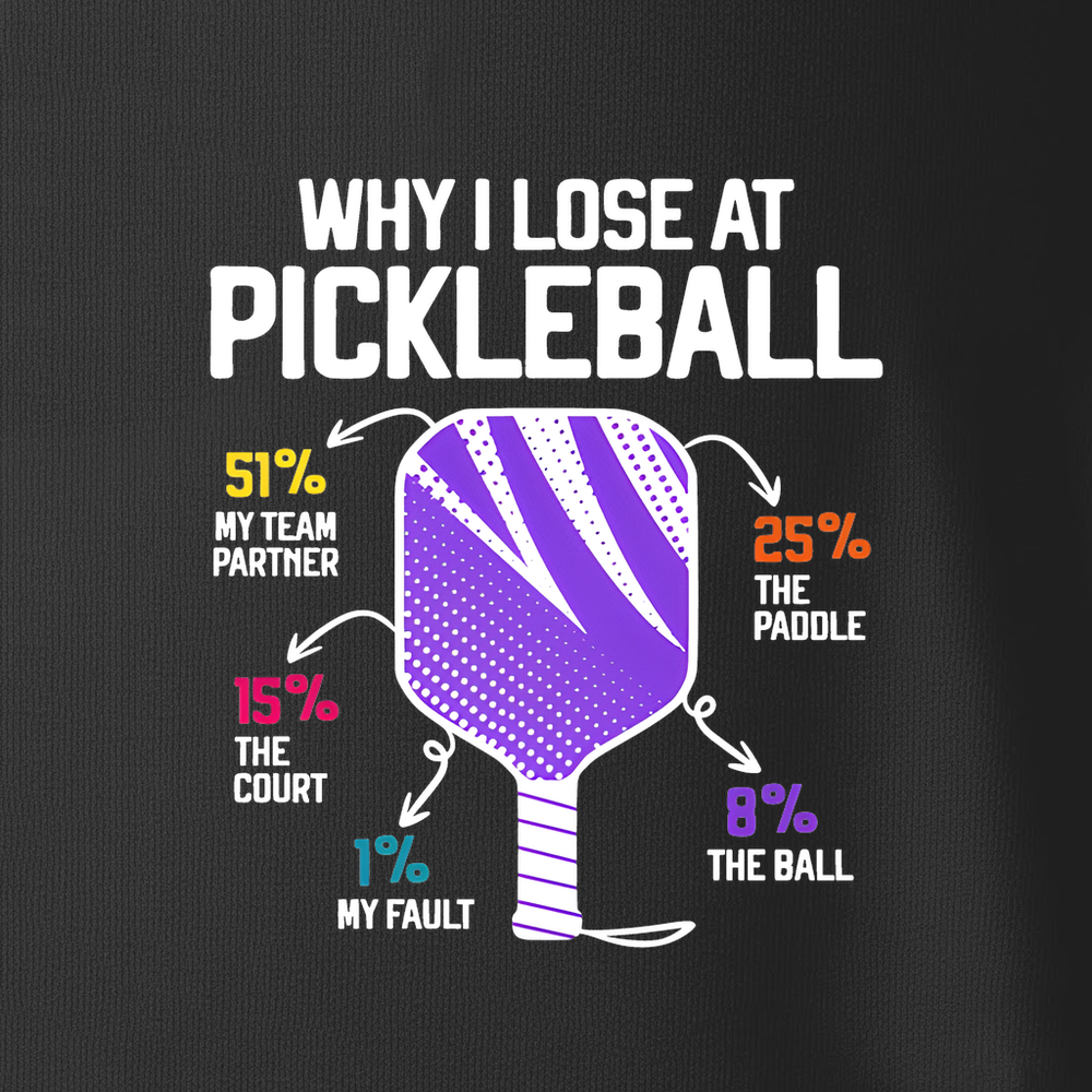Why I Lose At Pickleball T-shirt - Picklechillz