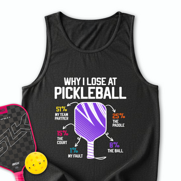 Why I Lose At Pickleball Tank Top - Picklechillz
