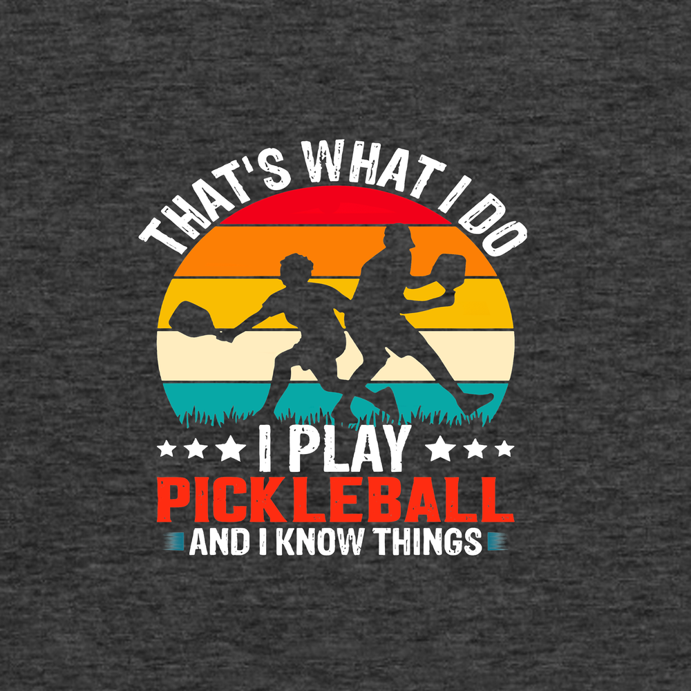 That'S What Do I Play Pickleball And I Know Things Tank Top - Picklechillz