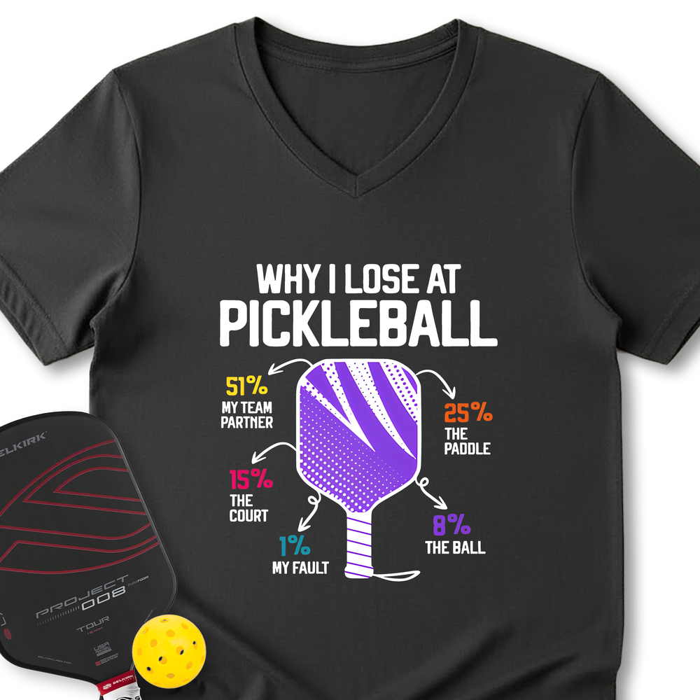 Why I Lose At Pickleball V-Neck T-Shirt - Picklechillz