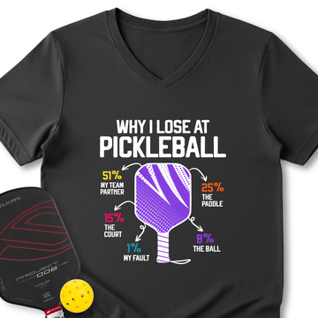 Why I Lose At Pickleball V-Neck T-Shirt - Picklechillz