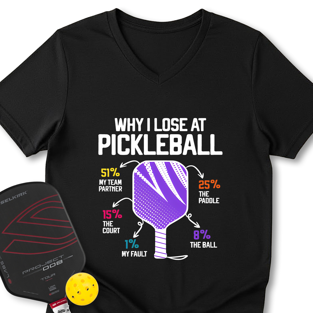 Why I Lose At Pickleball V-Neck T-Shirt - Picklechillz