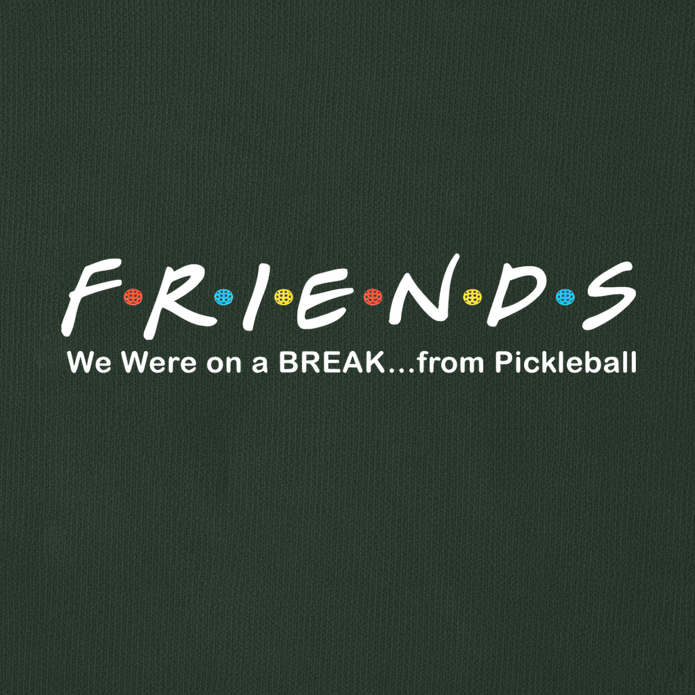 We Were on a BREAK... from Pickleball Sweatshirt - Picklechillz