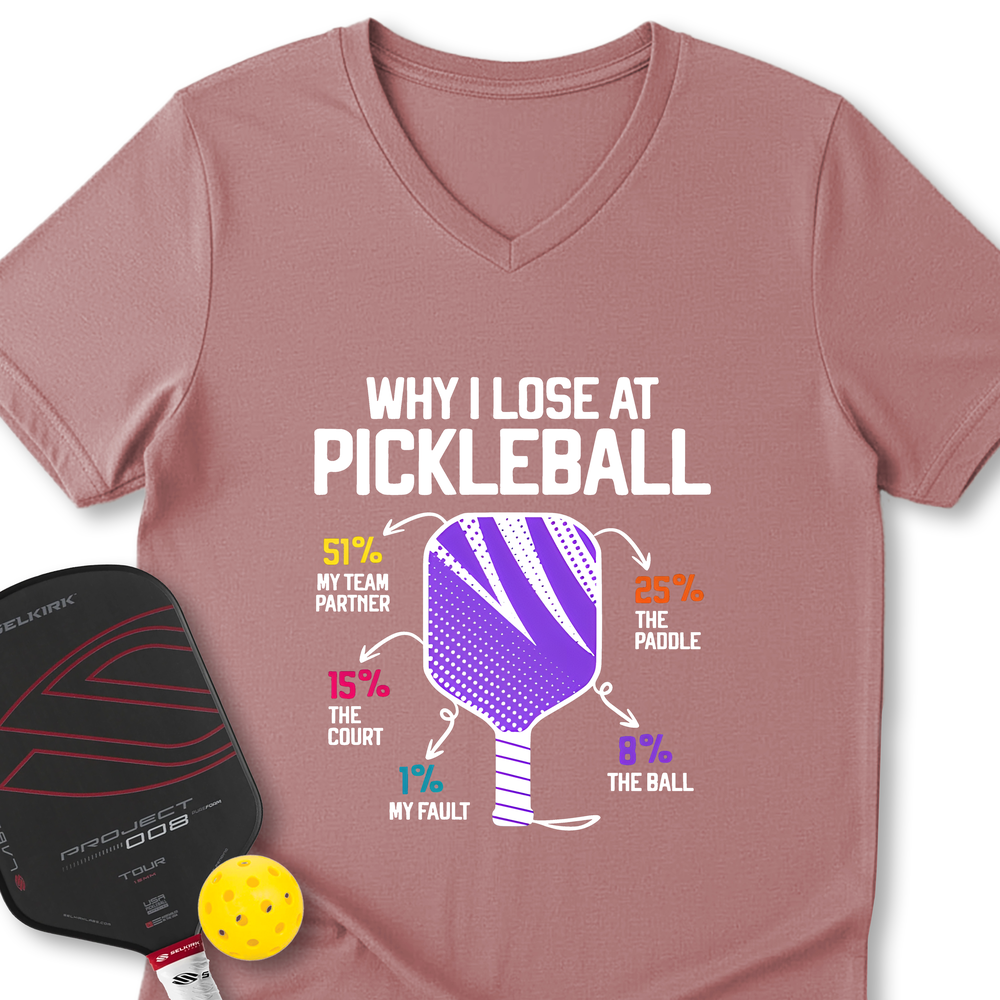 Why I Lose At Pickleball V-Neck T-Shirt - Picklechillz