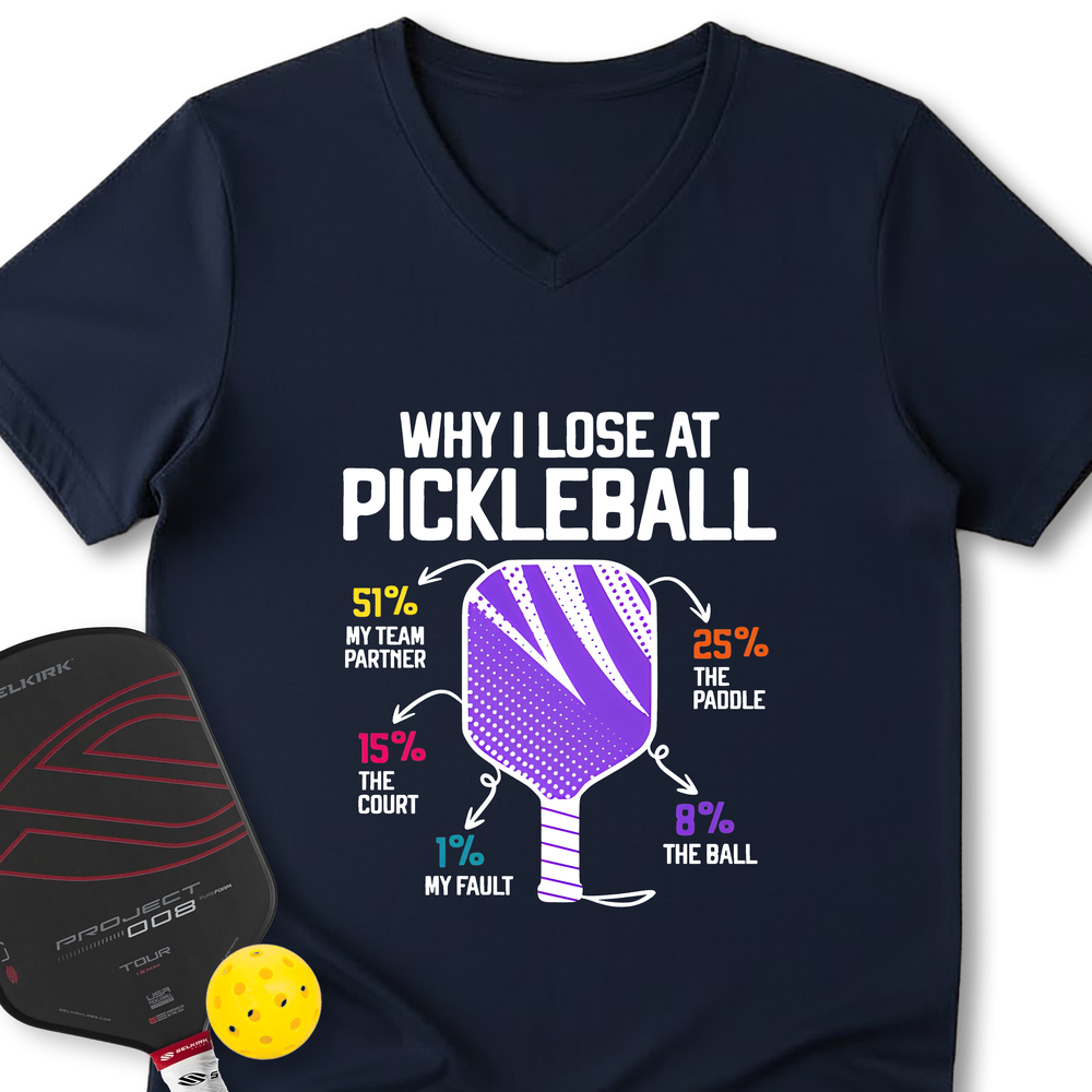Why I Lose At Pickleball V-Neck T-Shirt - Picklechillz