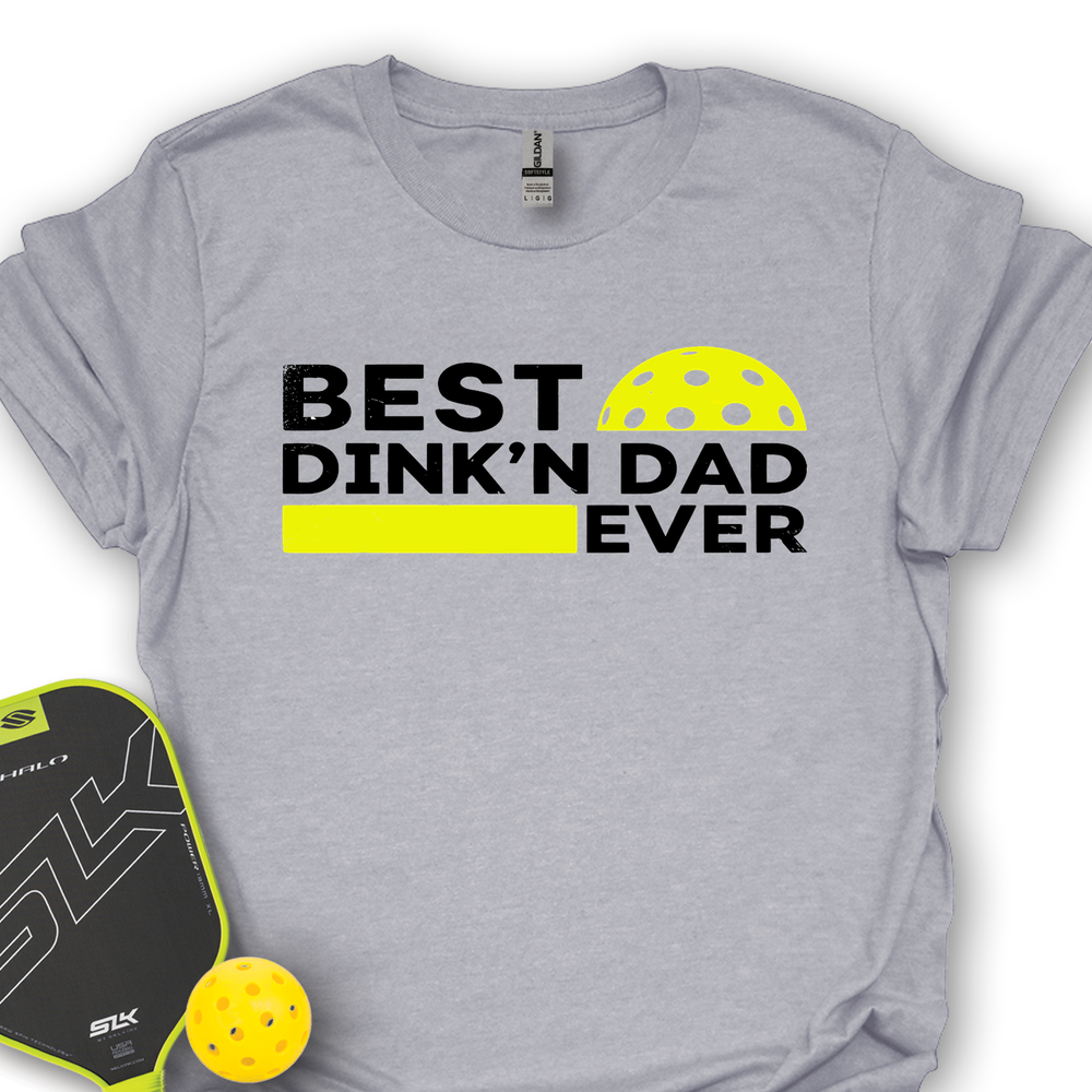 Best Dinkn Dad Ever Funny Pickleball Unisex T-Shirt - Picklechillz