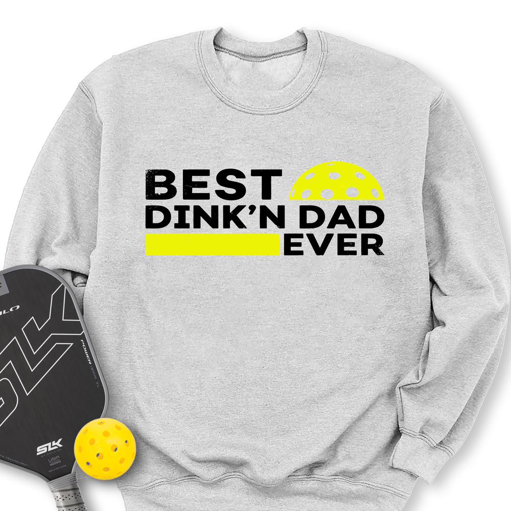 Best Dinkn Dad Ever Funny Sweatshirt - Picklechillz