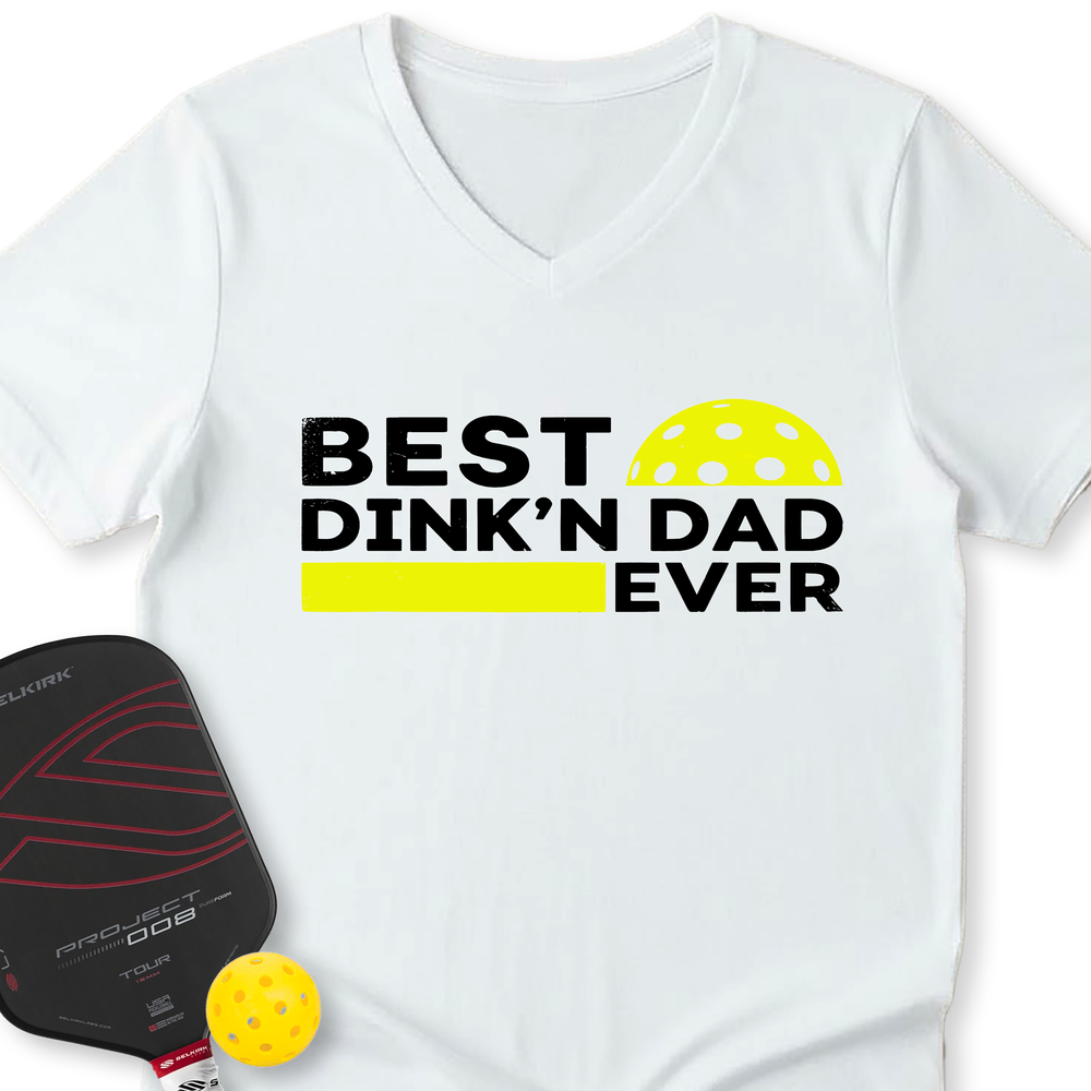 Best Dinkn Dad Ever Funny V-Neck T-Shirt - Picklechillz