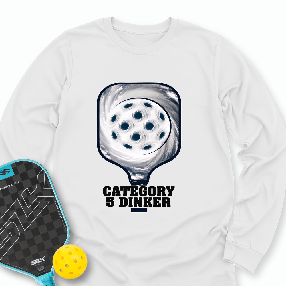 Category 5 Dinker Pickleball Funny Long Sleeve - Picklechillz