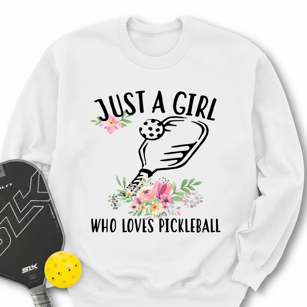 Just A Girl Who Loves Pickleball Flower Sweatshirt - Picklechillz