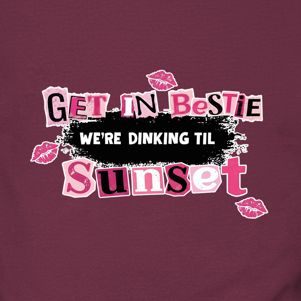 Get In Bestie, We’Re Dinking Til Sunset Sweatshirt - Picklechillz
