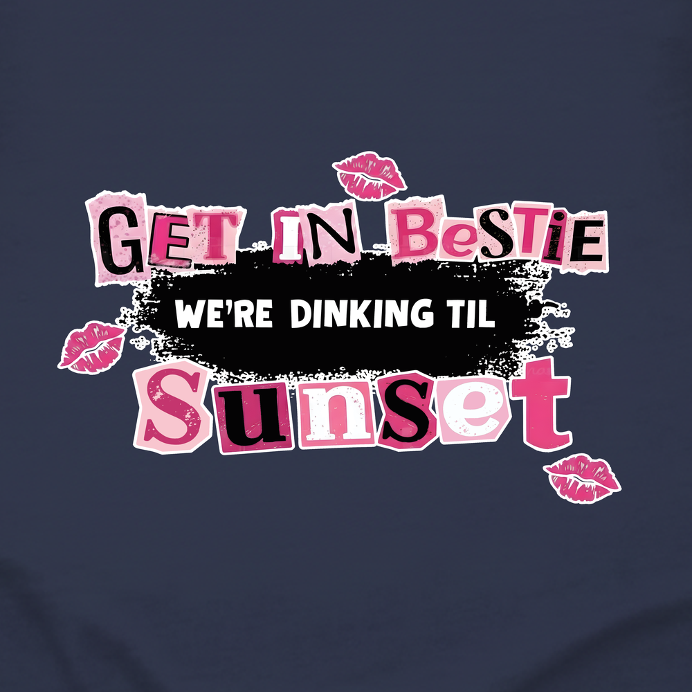 Get In Bestie, We’Re Dinking Til Sunset Long Sleeve - Picklechillz