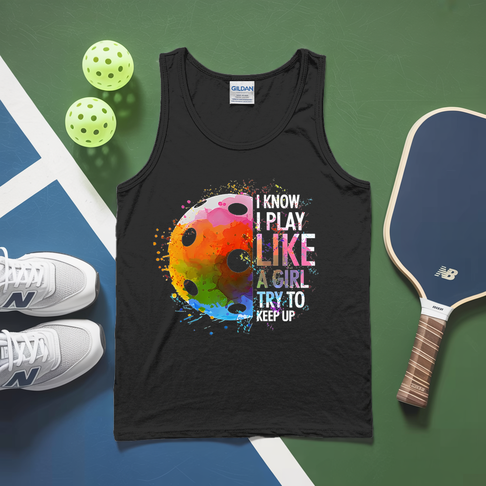 I Know I Play Like A Girl Pickleball Tank Top - Picklechillz