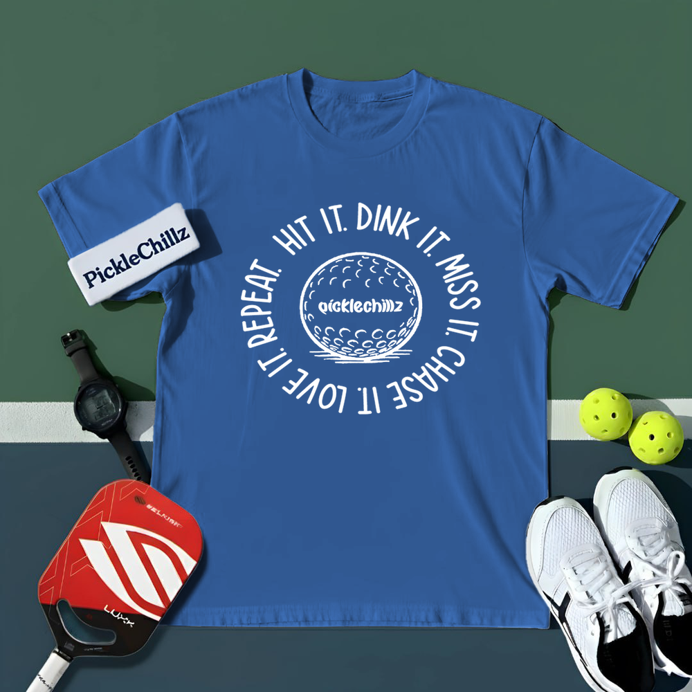 HIT IT. DINK IT. MISS IT. CHASE IT. LOVE IT. REPEAT. Unisex T-Shirt - Picklechillz