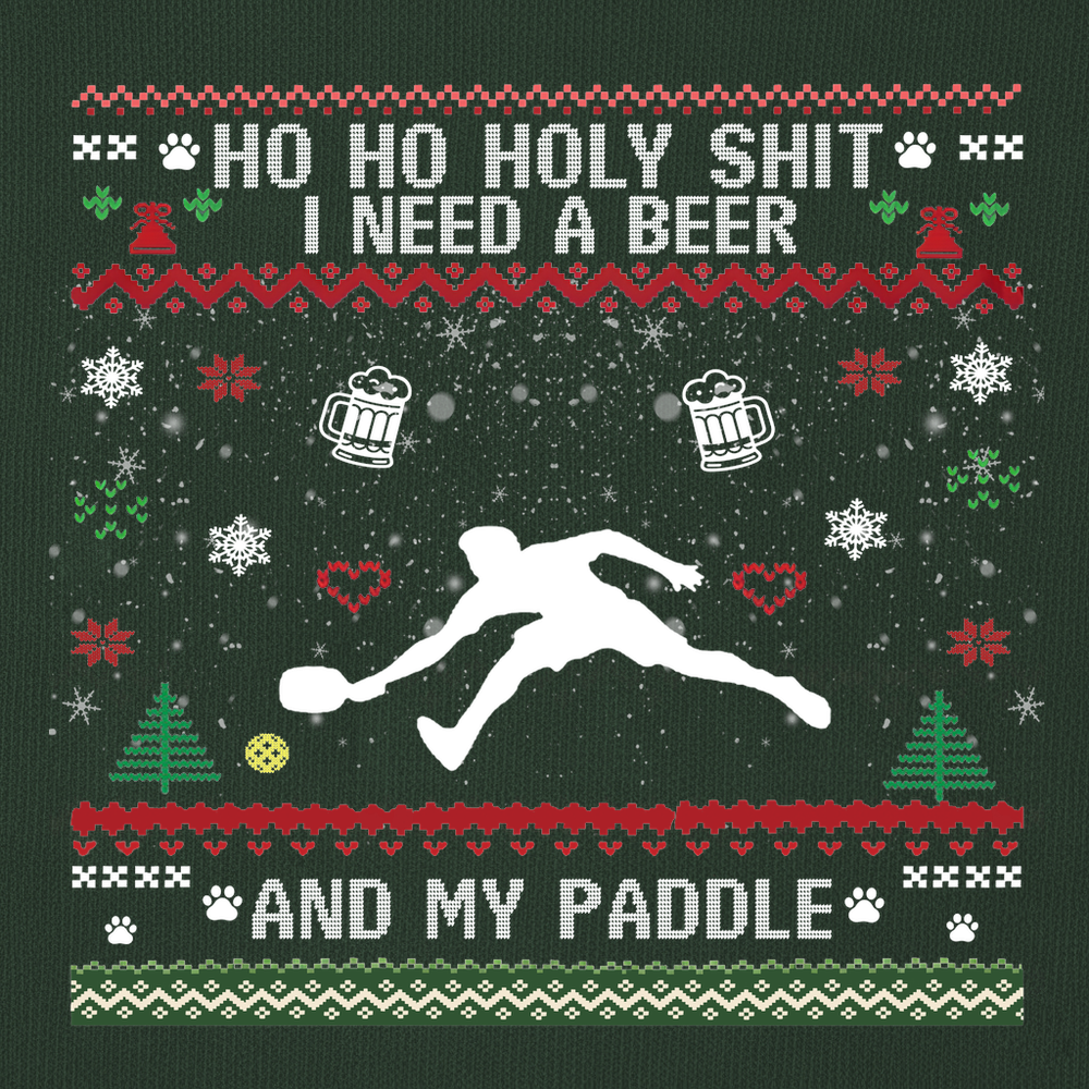 Ho Ho Holy Shit I Need A Beer And My Paddle Sweatshirt - Picklechillz