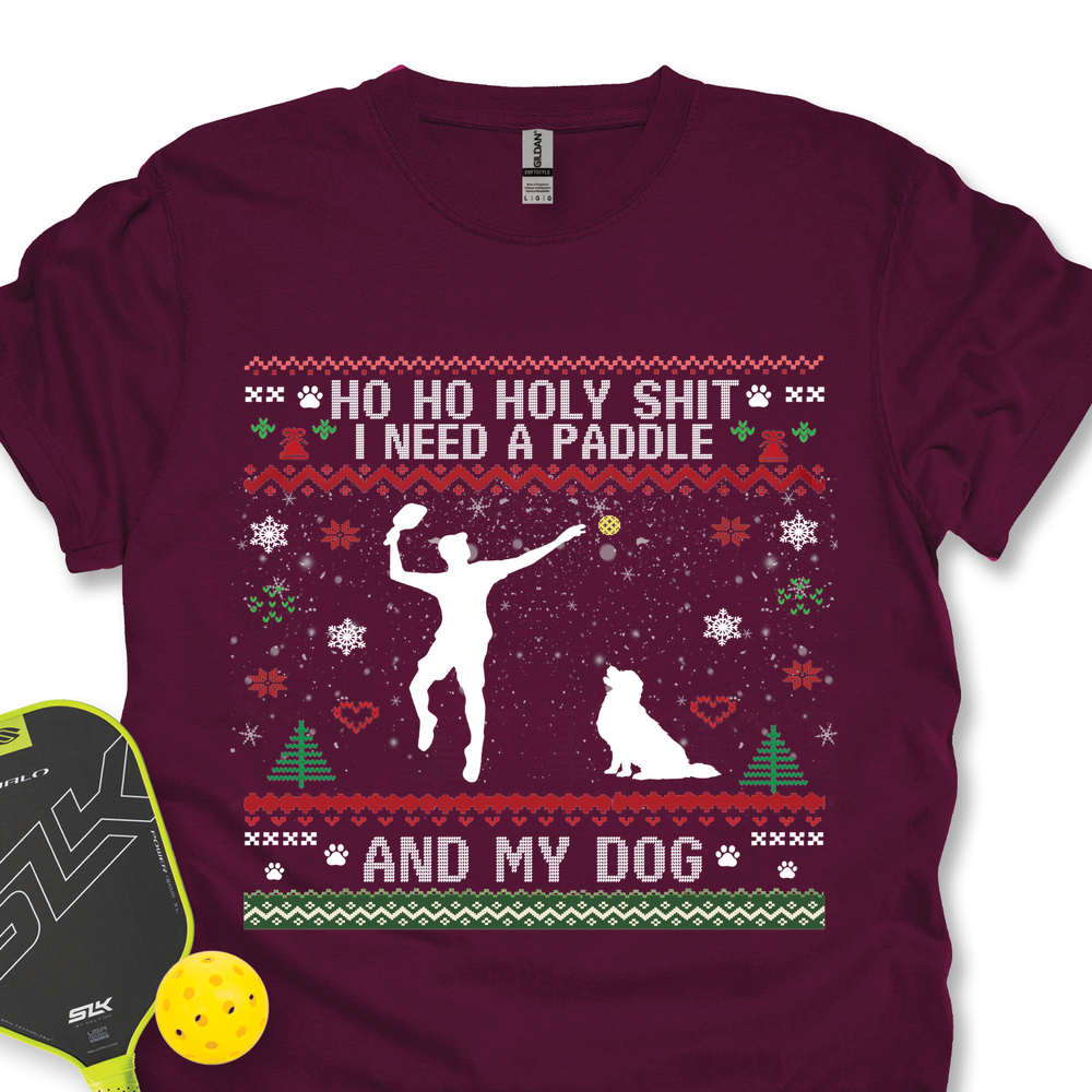 Ho Ho Holy Shit I Need A Paddle And My Dog Unisex T-Shirt - Picklechillz