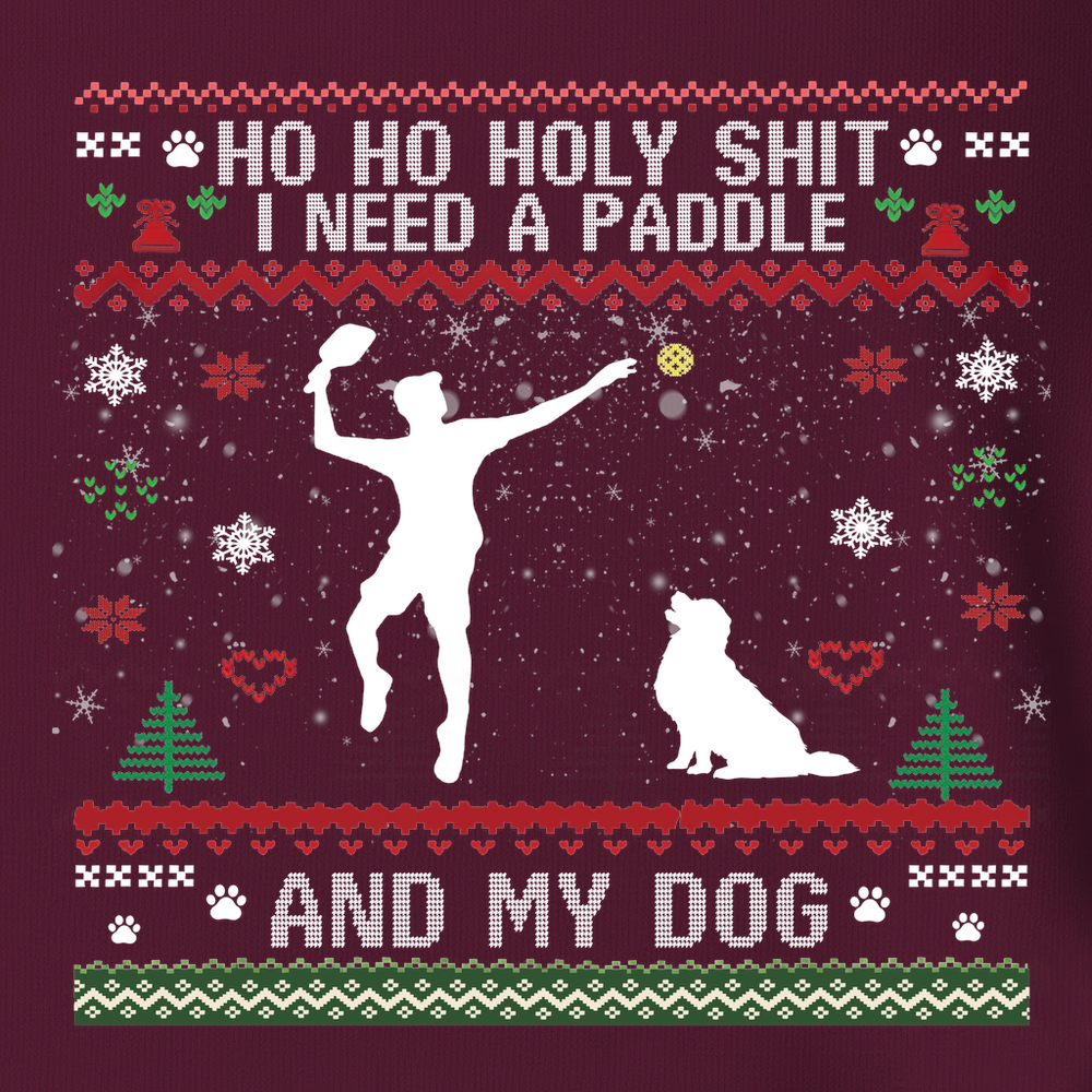 Ho Ho Holy Shit I Need A Paddle And My Dog Unisex T-Shirt - Picklechillz