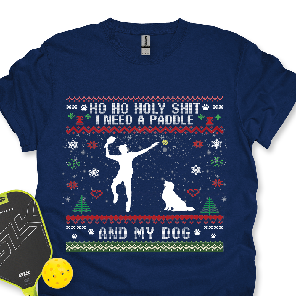 Ho Ho Holy Shit I Need A Paddle And My Dog Unisex T-Shirt - Picklechillz