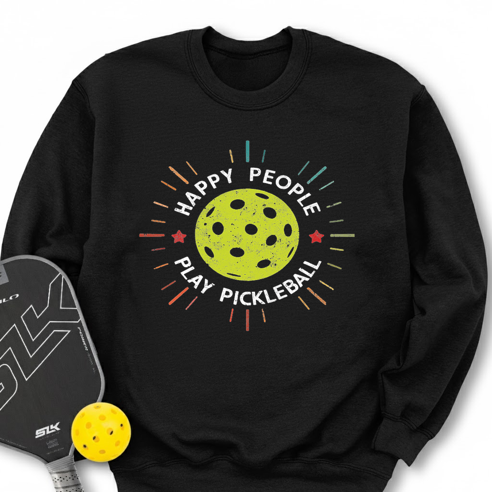 Happy People Play Pickleball Sweatshirt - Picklechillz