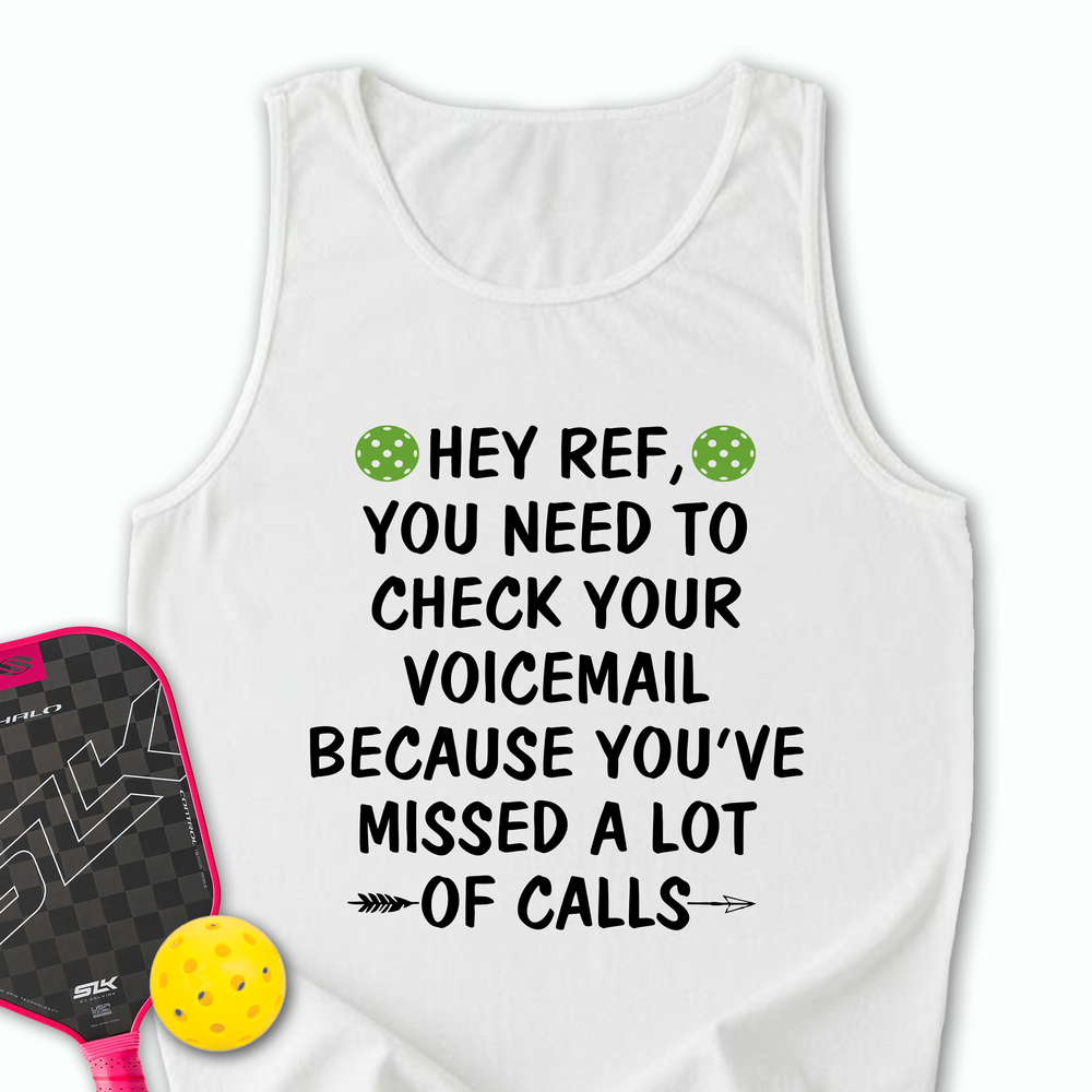 Hey Ref, You Need To Check Your Voicemail Tank Top - Picklechillz