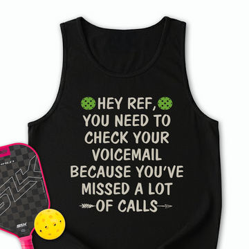 Hey Ref, You Need To Check Your Voicemail Tank Top - Picklechillz