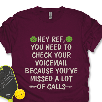 Hey Ref, You Need To Check Your Voicemail Unisex T-Shirt - Picklechillz